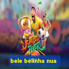 bele belinha nua